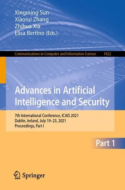 Advances Artificial Intelligence and Security: 7th International Conference, ICAIS 2021, Dublin, Ireland, July 19-23, Proceedings, Part I