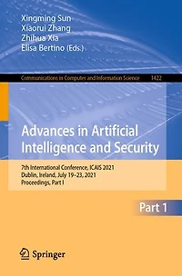 Advances Artificial Intelligence and Security: 7th International Conference, ICAIS 2021, Dublin, Ireland, July 19-23, Proceedings, Part I