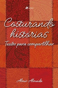 Costurando Histórias: Textos para compartilhar