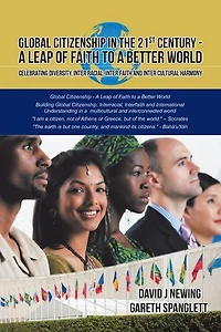 Global Citizenship in the 21st Century - A Leap of Faith to a better World: Celebrating Diversity, Inter Racial, Inter Faith and Inter Cultural harmony