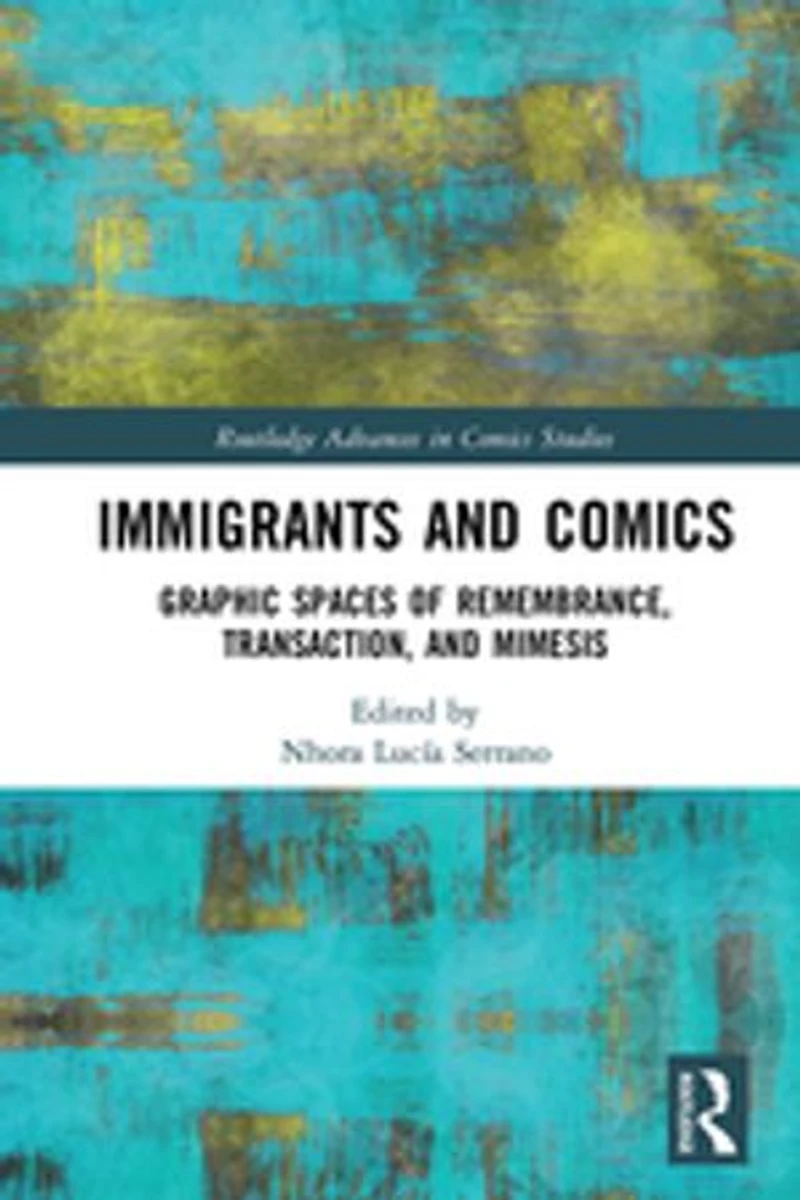 Immigrants and Comics: Graphic Spaces of Remembrance, Transaction, Mimesis