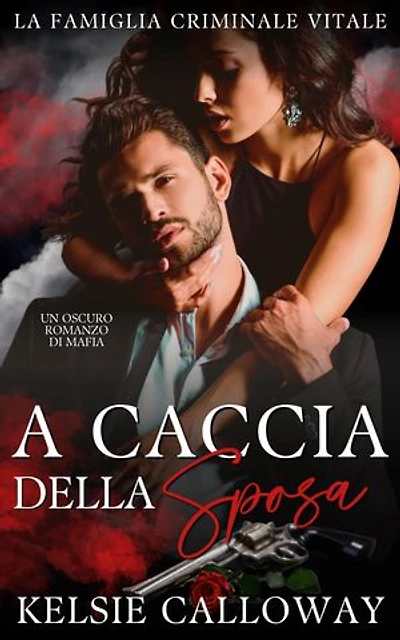 A Caccia Della Sposa: Un Oscuro Romanzo Di Mafia