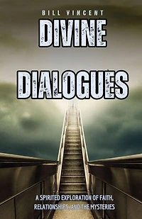 Divine Dialogues: A Spirited Exploration of Faith, Relationships
