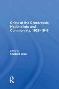 China at the Crossroads: Nationalists and Communists, 1927-1949