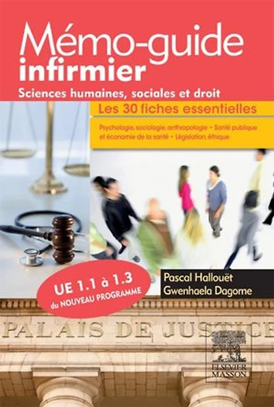 Mémo-guide infirmier - UE 1.1 à 1.3: Sciences humaines, sociales et droit