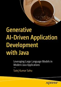 Generative AI-Driven Application Development with Java: Leveraging Large Language Models Modern Java Applications