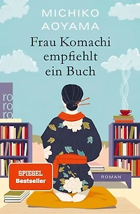 Frau Komachi empfiehlt ein Buch: Der weltweite Bestseller aus Japan