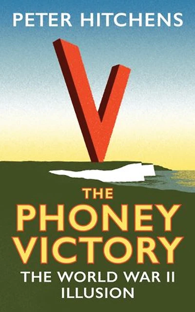 The Phoney Victory: World War Ii Illusion