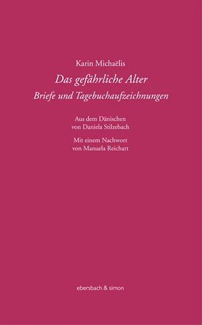 Das gefährliche Alter: Briefe und Tagebuchaufzeichnungen. Roman