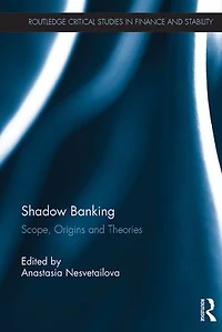 Shadow Banking: Scope, Origins And Theories