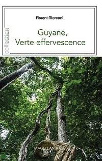Guyane: Verte effervescence