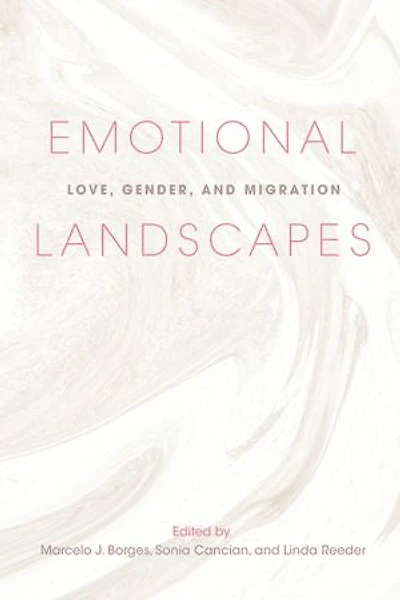 Emotional Landscapes: Love, Gender, And Migration