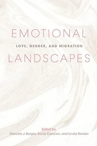 Emotional Landscapes: Love, Gender, And Migration