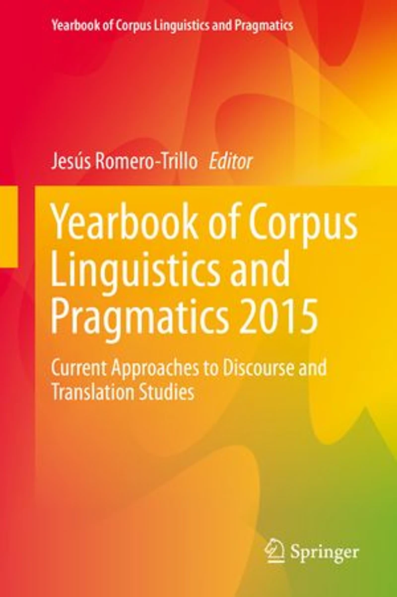 Yearbook of Corpus Linguistics and Pragmatics 2015: Current Approaches to Discourse Translation Studies