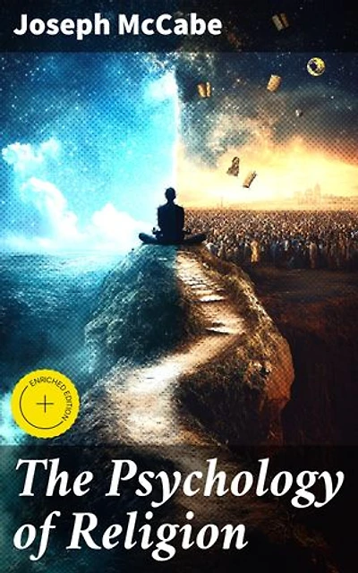 The Psychology of Religion: Enriched edition. Unveiling the Cognitive and Emotional Dimensions of Religious Experience