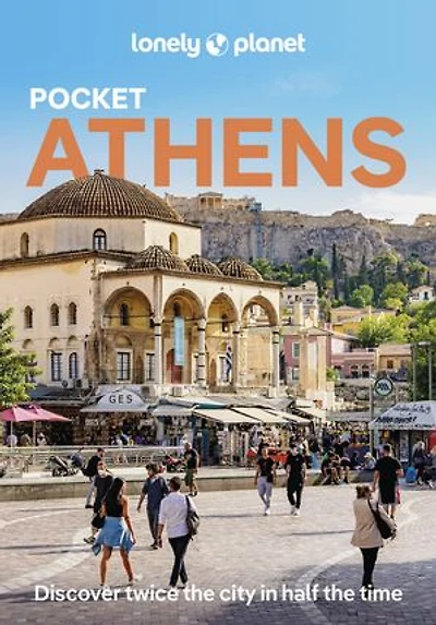Lonely Planet Pocket Athens 7 7th Ed.: Discover Twice the City Half Time, Top Sights, Maps & Walking Tours, Covers Acropolis Area, Monastiraki Psyrri, Syntagma Plaka and more