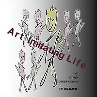 Art Imitating Life,,,: And Other Observations