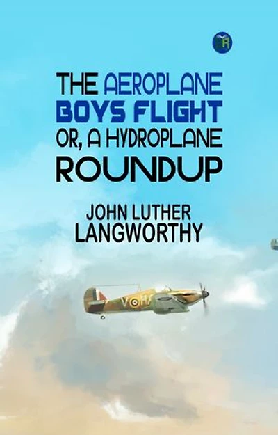 The Aeroplane Boys Flight; Or, A Hydroplane Roundup