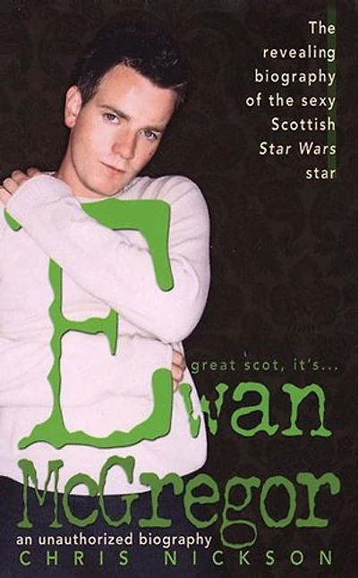 Ewan McGregor: An Unauthorized Biography