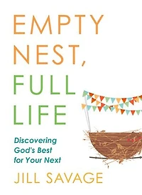 Empty Nest, Full Life: Discovering God's Best for Your Next