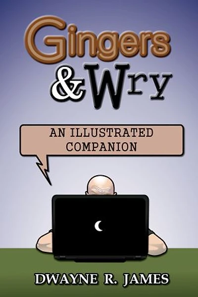 Gingers and Wry: An Illustrated Companion