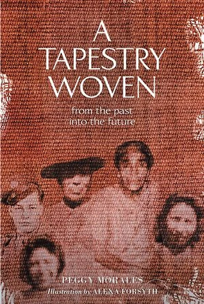 A Tapestry Woven: From the past into future