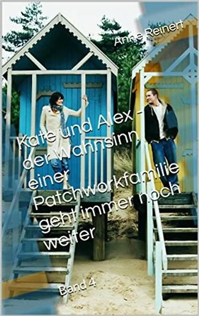 Kate und Alex - der Wahnsinn einer Patchworkfamilie geht immer noch weiter: Band 4