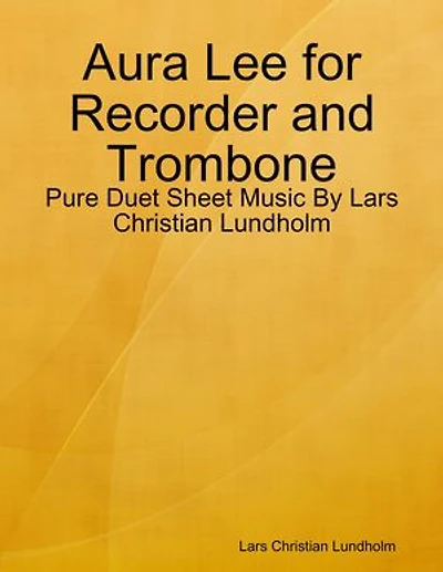 Aura Lee for Recorder and Trombone - Pure Duet Sheet Music By Lars Christian Lundholm
