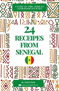 24 Receipes from Senegal: Part of the African cookbook journey