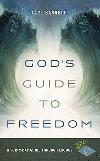 God's Guide to Freedom: A Forty-Day Through Exodus