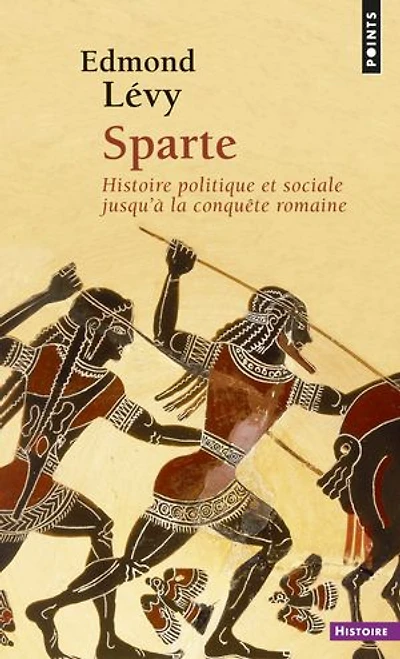 Sparte. Histoire politique et sociale jusqu'à la conquête romaine: Histoire politique et sociale jusqu'à la conquête romaine