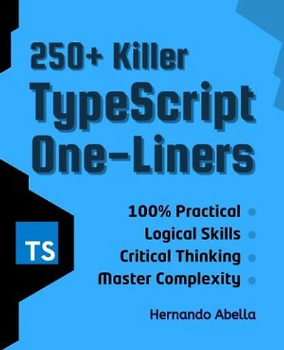 250+ Killer TypeScript One-Liners: Transform your code into powerful solutions