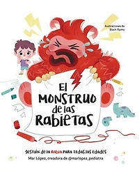 El monstruo de las rabietas. Gestión la rabia para todas edades / The Anger Monster