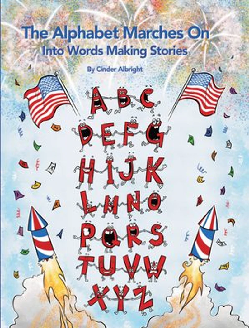 The Alphabet Marches On: Into Words Making Stories