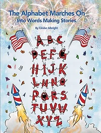 The Alphabet Marches On: Into Words Making Stories