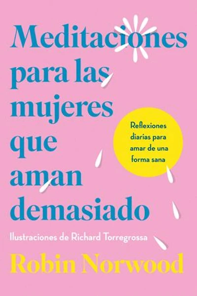 Meditaciones para las mujeres que aman demasiado