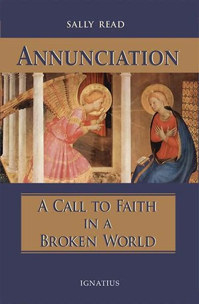 Annunciation: A Call To Faith Broken World
