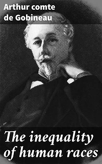 The inequality of human races: Exploring Racial Hierarchies and Cultural Criticism in the 19th Century