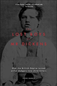 The Lost Boys Of Mr Dickens: How British Empire Turned Artful Dodgers Into Child Killers