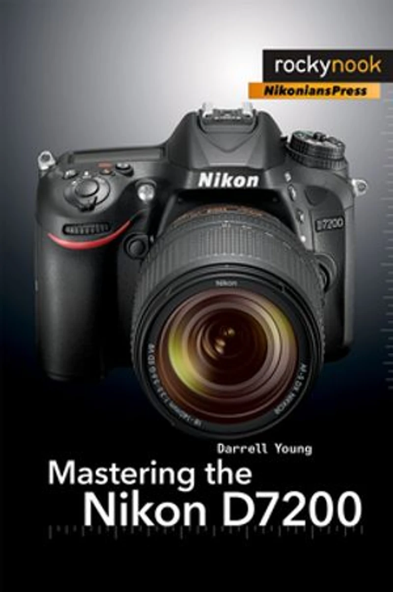 Mastering The Nikon D7200