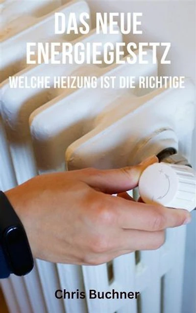 Das neue Energiegesetz: Welche Heizung ist die Richtige