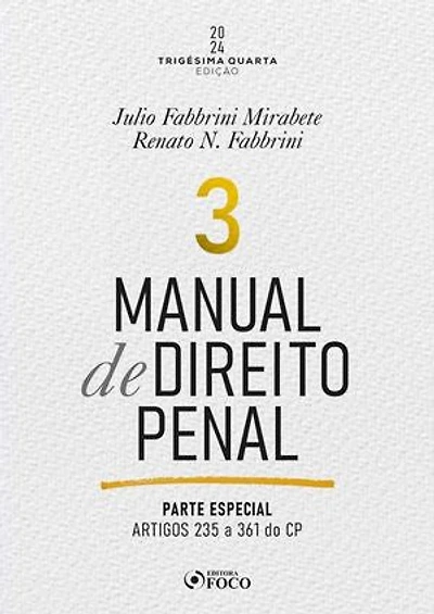 Manual de Direito Penal: Parte Especial - Arts. 235 a 361 do CP
