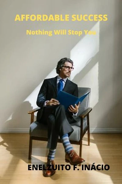 AFFORDABLE SUCCESS: NOTHING WILL STOP YOU
