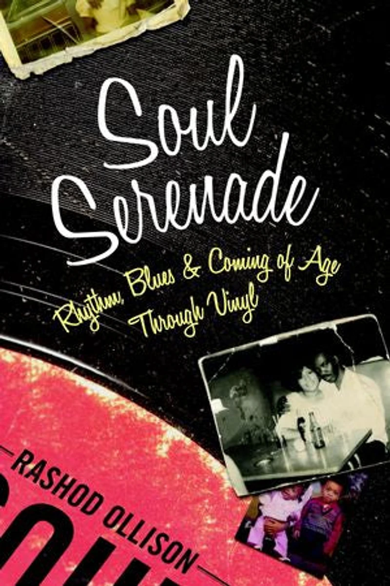 Soul Serenade: Rhythm, Blues & Coming of Age Through Vinyl