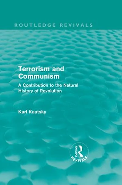 Terrorism and Communism (Routledge Revivals): A Contribution to the Natural History of Revolution