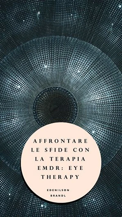 Affrontare le Sfide con la Terapia EMDR: Eye Therapy: mentoring | coaching | counseling tutoring | leadership | empowerment