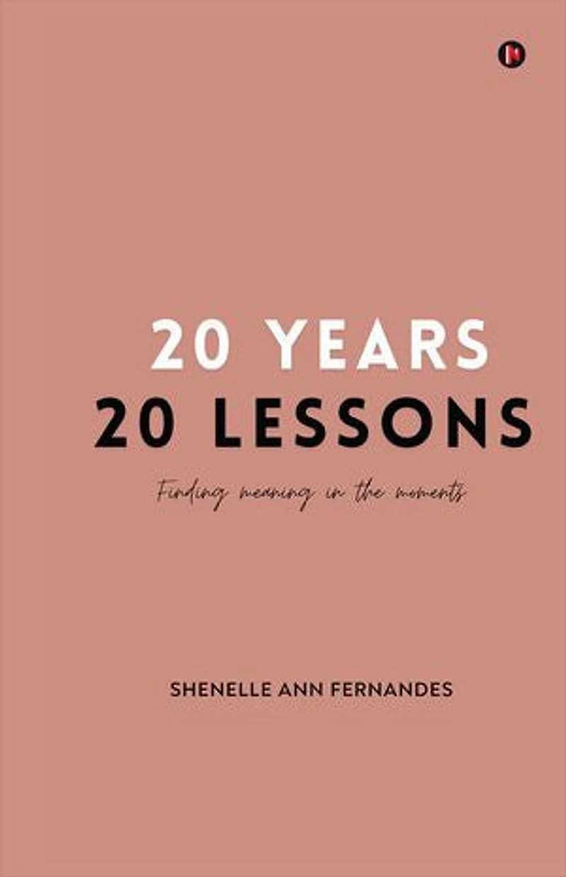 20 YEARS 20 LESSONS: finding meaning in the moments