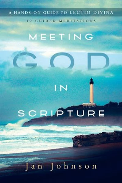 Meeting God Scripture: A Hands-On Guide to Lectio Divina