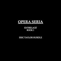 Opera Seria: ENTRELACÉ, #1