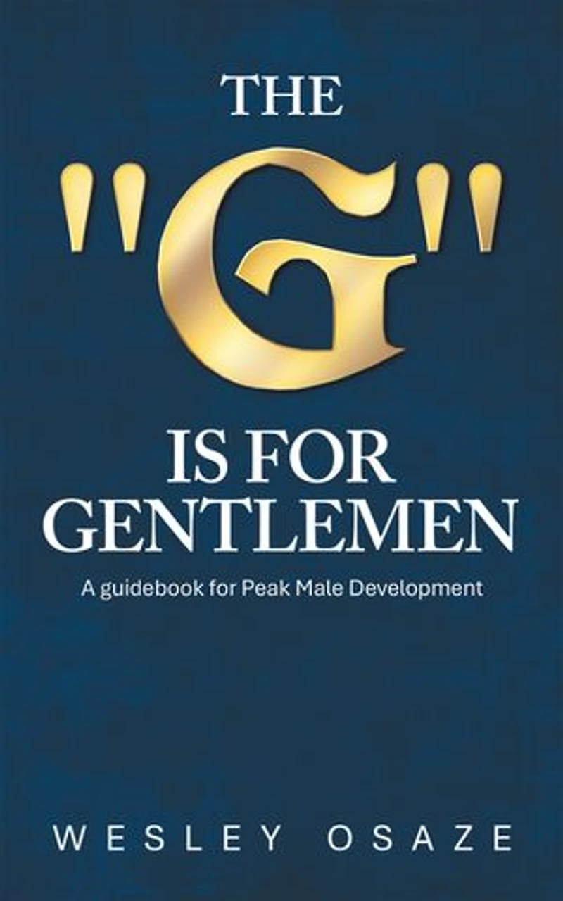 The "G" is for Gentlemen: A guidebook for Peak Male Development